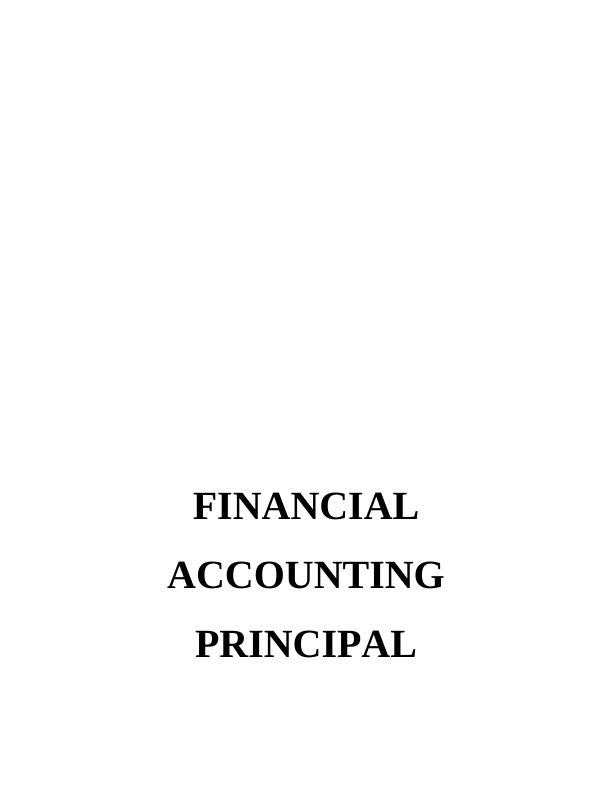 FINANCIAL ACCOUNTING PRINCIPAL TABLE OF CONTENT INTRODUCTION 4 Report4 Financial Accounting and its Purpose_1