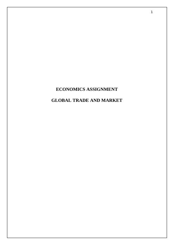 Economics Assignment Global Trade and Market_1