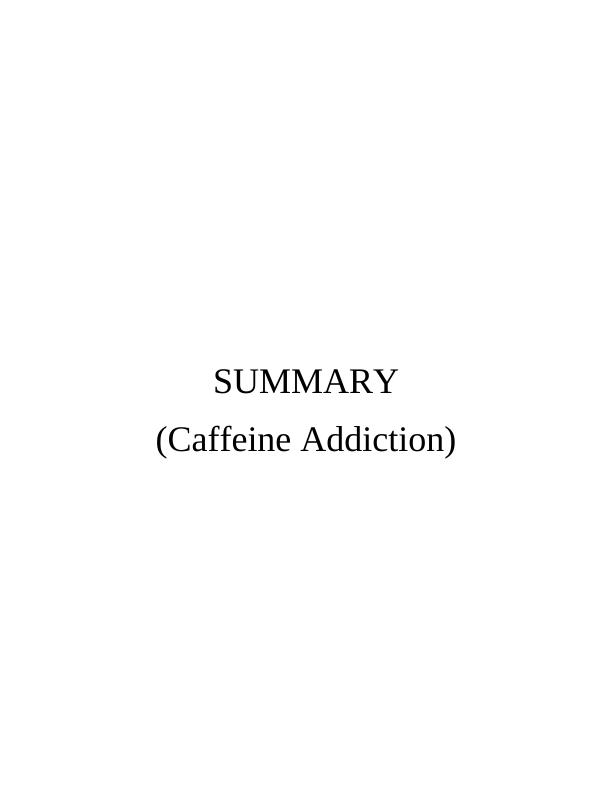 Caffeine Addiction SUMMARY (Caffeine Addiction)_1