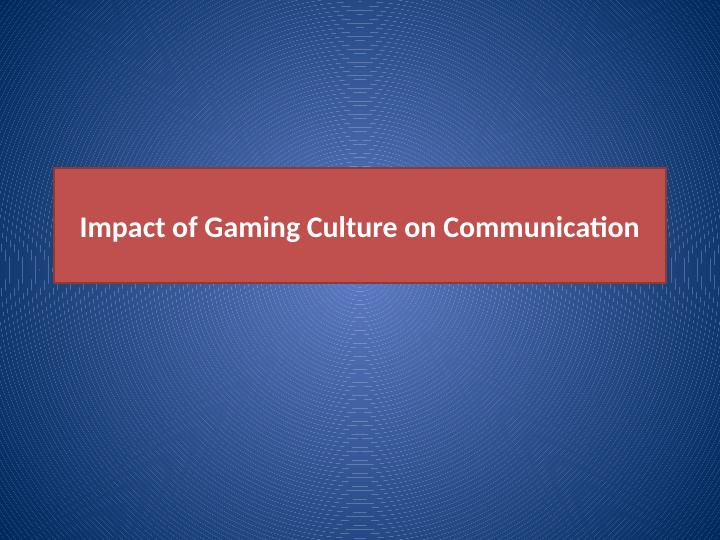 Impact of Gaming Culture on Communication PDF_1