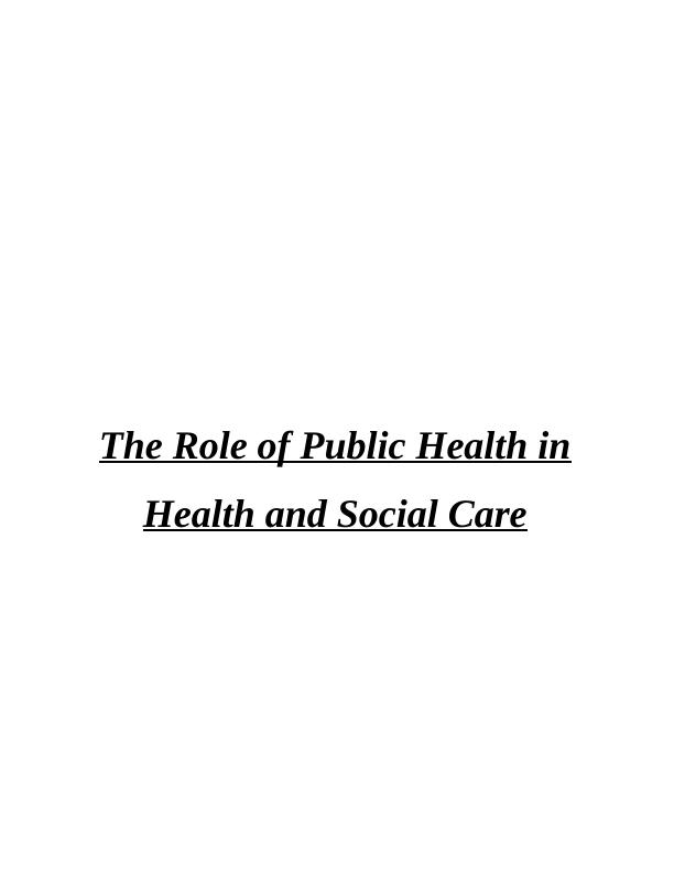 The Role of Public Health in Health and Social Care Assignment_1