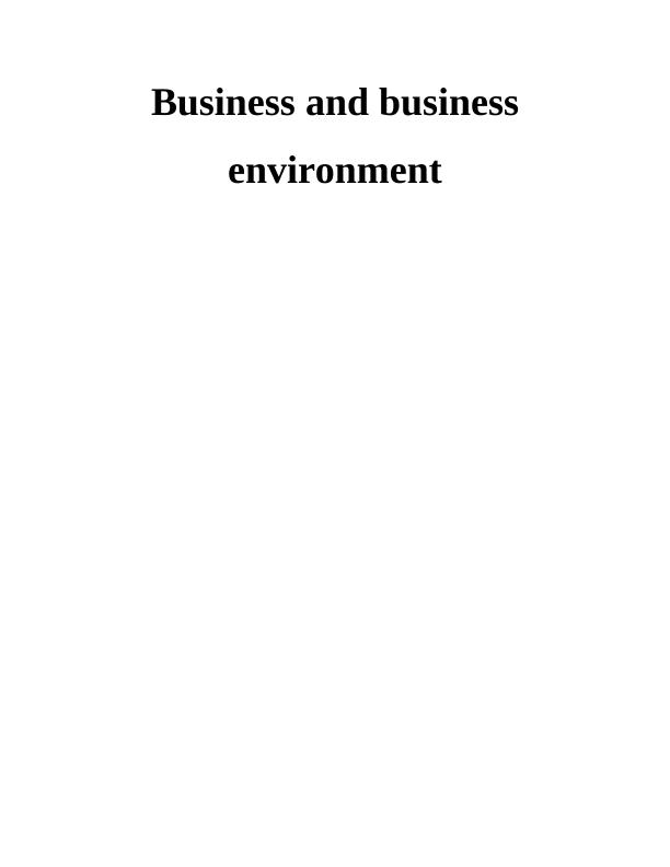 Business and business environment TABLE OF CONTENTS 1 INTRODUCTION 2 Task 12 1 An overview of different kinds of organisations and the growth of international business environment_1