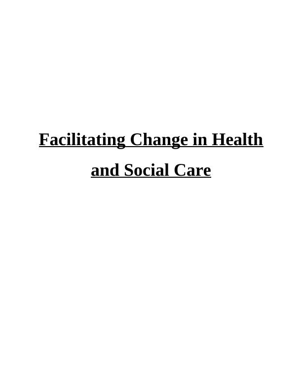 Unit 26 - Facilitating Change in Health and Social Care_1