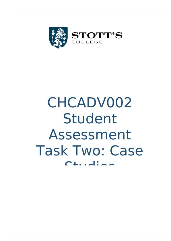 CHCADV002 - Student Assessment - Task Two Case Studies_1