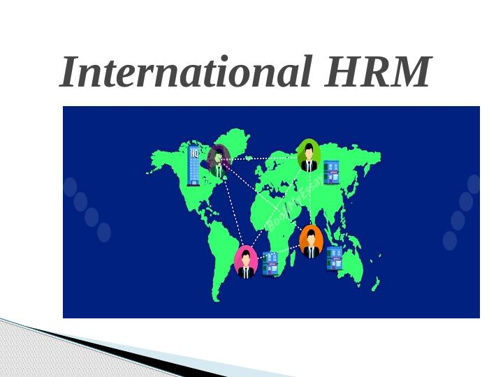 International HRM: Recruitment, Training, Compensation_1