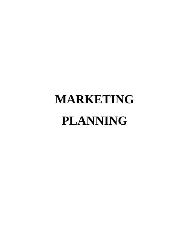 Marketing Planning Plan of Contents InTRODUCTION_1