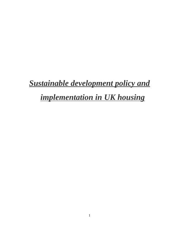 Sustainable development policy and implementation in UK housing_1