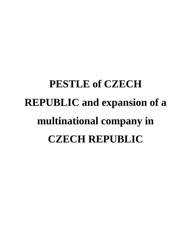 PESTLE Analysis of Czech Republic and Expansion of a Multinational Company_1