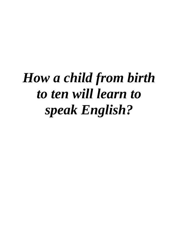 How a child from birth to ten will learn to speak English?_1