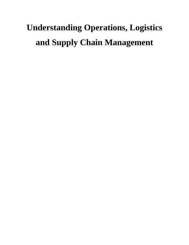 Understanding Operations, Logistics and Supply Chain Management Essay_1