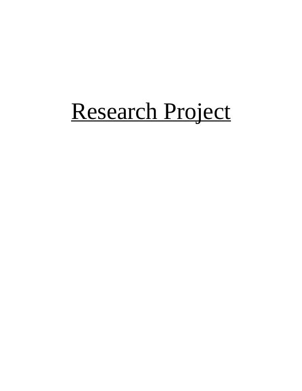 Research Project RESEARCH PROPOSAL3 1.1 Research Project Outline Specification3 1.2 Research Project Specification4 1.4 Research Project Specification4 1.4 Research Project Specification4 4 RESEARCH P_1
