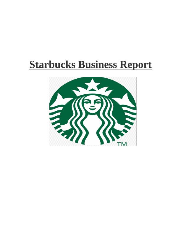 Starbucks Business Report - Analysis, Recommendations, and Competitive Landscape_1