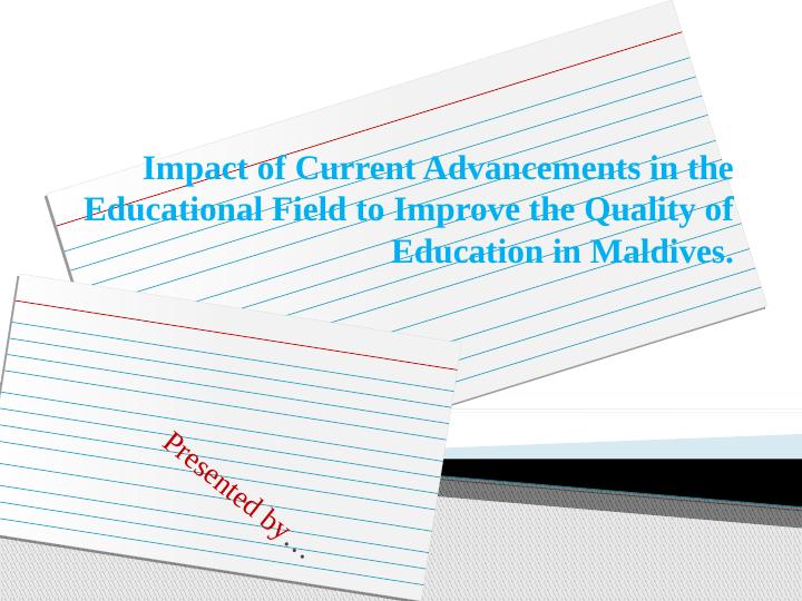 Impact of Current Advancements in the Educational Assignment_1