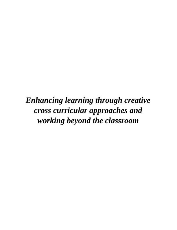 Enhancing Learning through Creative Cross Curricular Approaches_1