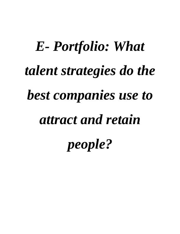E-Portfolio: Talent Strategies for Attracting and Retaining People_1