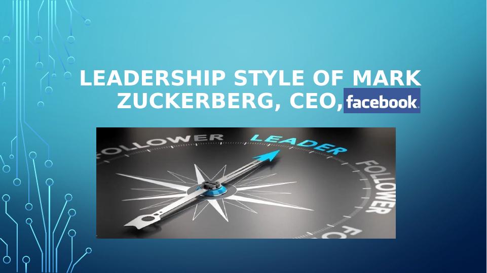 Leadership Style of Mark Zuckerberg : Presentation_1
