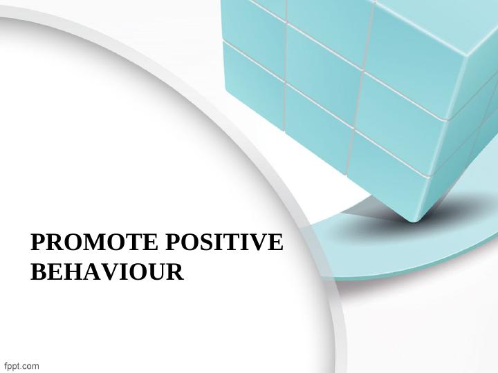 Unit 29 - Promote positive behaviour_1