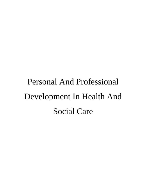 Personal And Professional Development In Health And Social Care_1