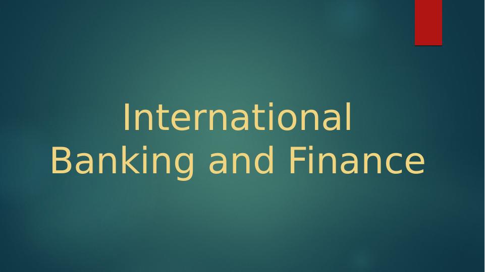 International Banking and Finance - Desklib_1