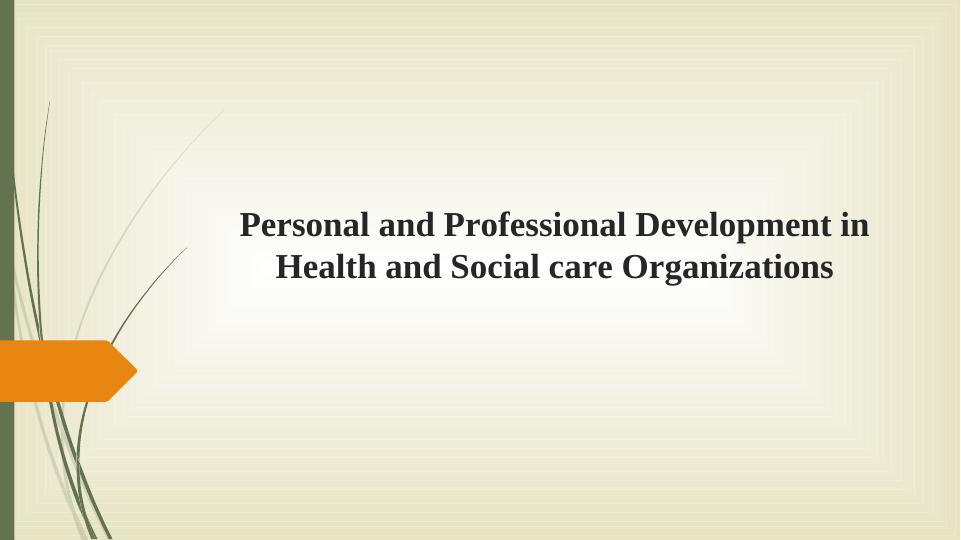 Personal and Professional Development in Health and Social care Organizations_1