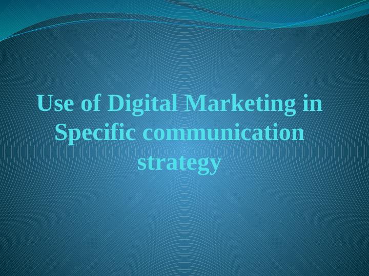 Use of Digital Marketing in Specific Communication Strategy_1