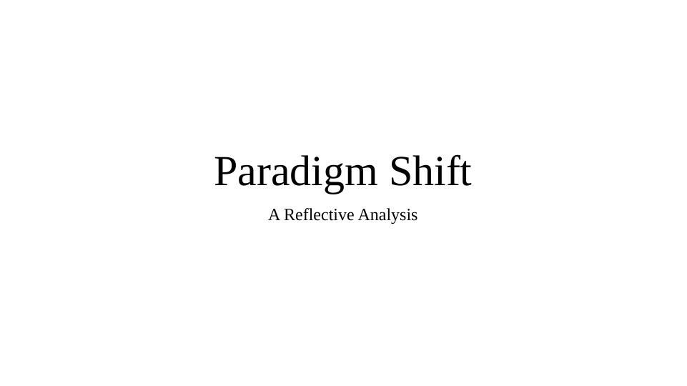 Paradigm Shift: A Reflective Analysis_1