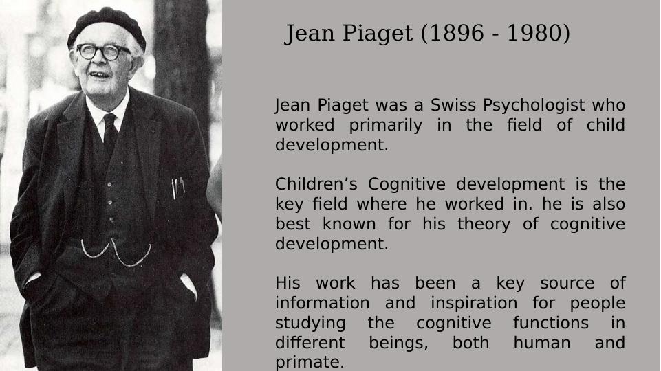 PPT - Jean Piaget (1896 - 1980) PowerPoint Presentation, free download -  ID:5152511