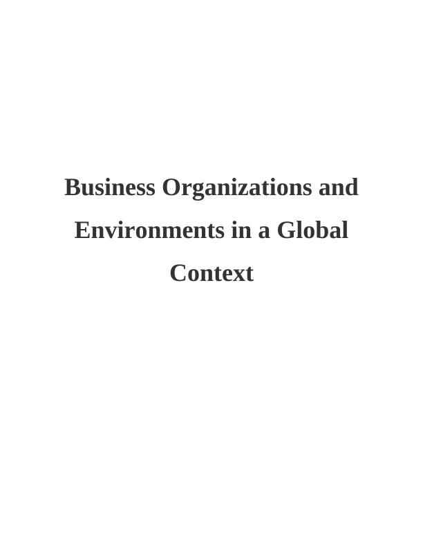 Business Organisations and Environments in a Global Context Assignment (Solution)
