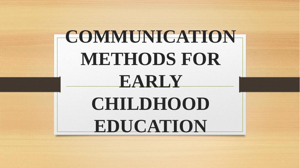 Communication Methods For Early Childhood_1