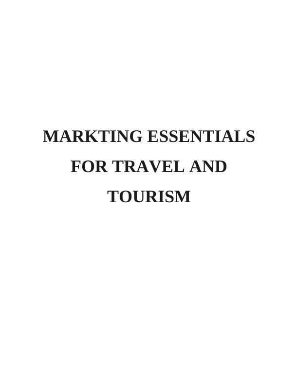 Marketing Essentials for Travel and Tourism Sector : Assignment_1