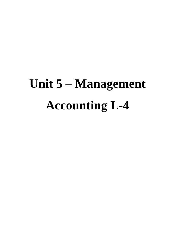 Unit 5 – Management Accounting L 4 Assignment_1