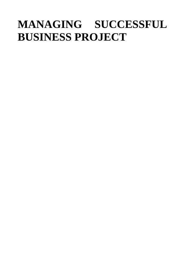 Managing Successful Business Project Report_1