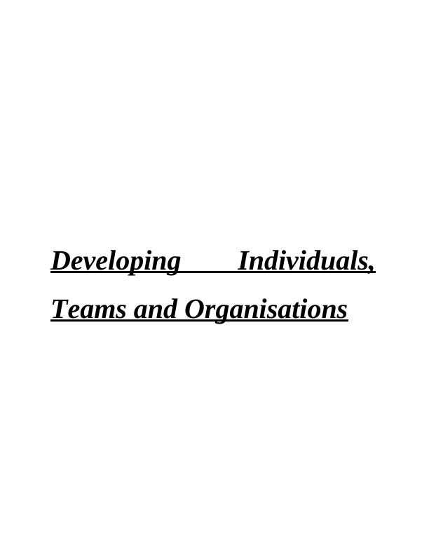 1. Developing Individuals, Teams and Organisations_1