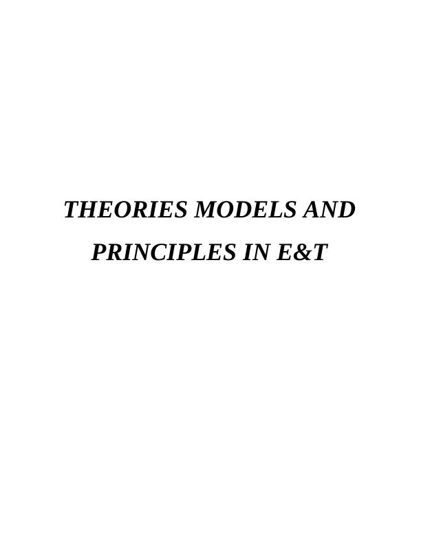 Theories Models and Principles in E&T_1