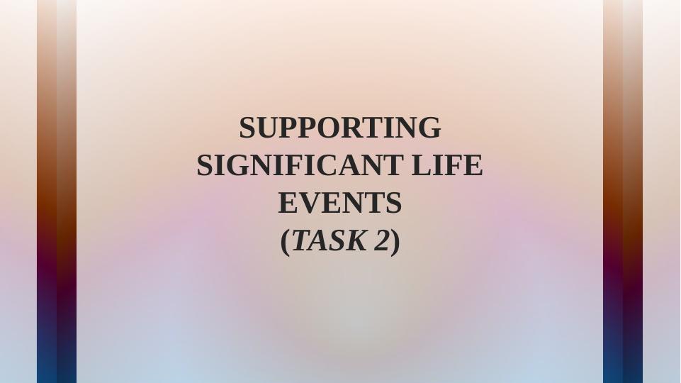 supporting-significant-life-events-desklib