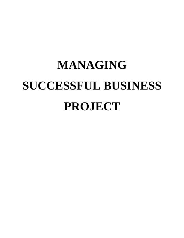 MANAGING SUCCESSFUL BUSINESS PROJECT TASK 11 P.1 Aims and Objective of Project_1