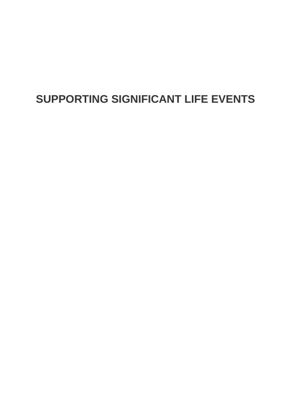 Supporting Significant Life Events – Assignment