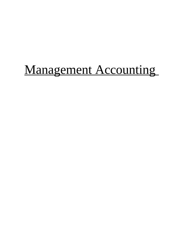 Management Accounting: Essential Requirements and Reporting Methods_1