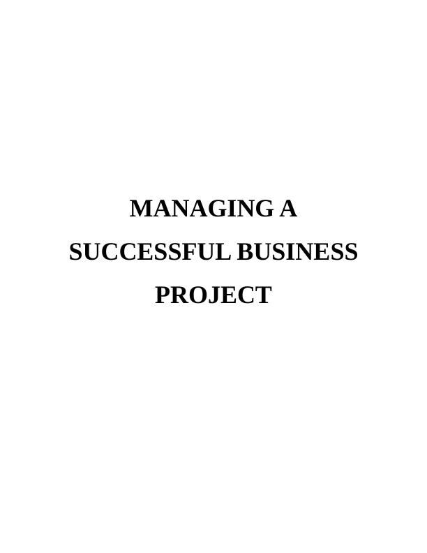 Managing a Successful Business Project Assignment  (Solution_1