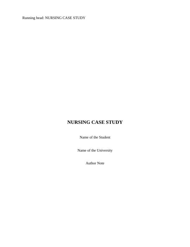 Nursing Case Study: Pathophysiology and Rationale_1