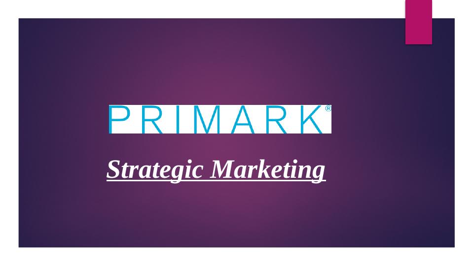Adaptation and Standardisation of Marketing Mix - Primark, Romania_1