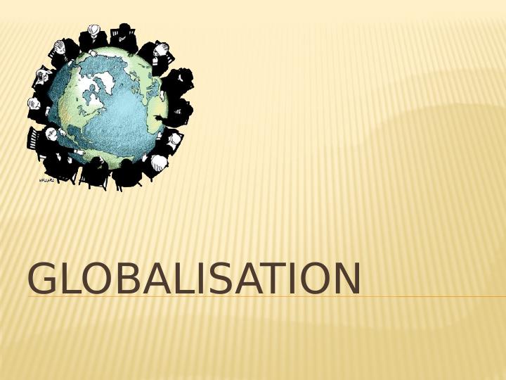 Globalisation: Factors, Strategies, Expansion, Ethical and Sustainable ...