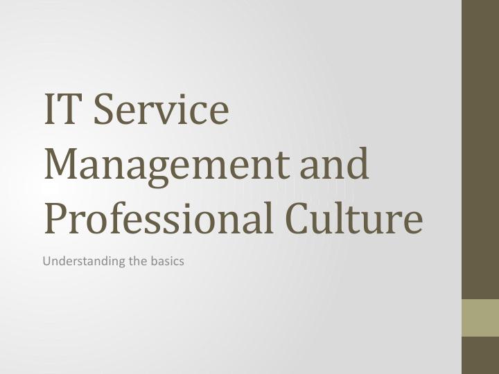 IT Service Management and Professional Culture: Understanding the Basics_1