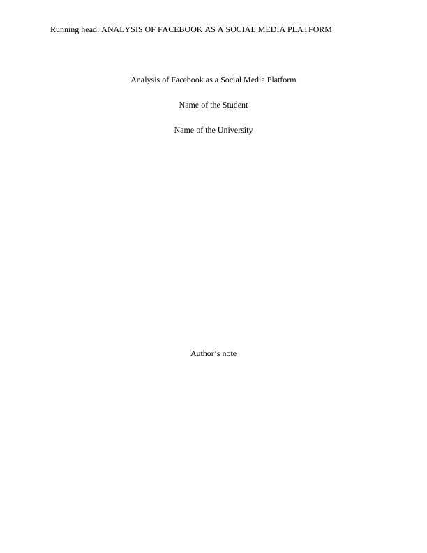 Analysis of Facebook as a Social Media Platform Name of the University Author's Note_1
