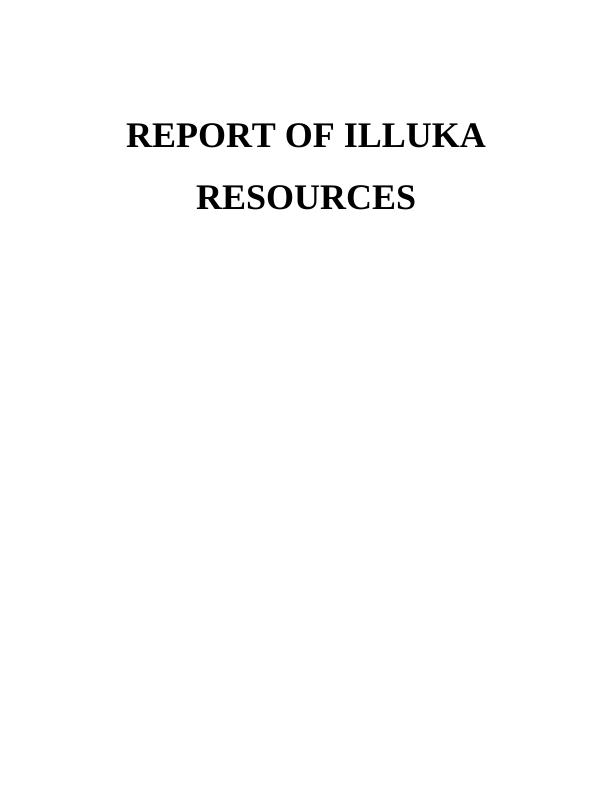 Report of Illuka Resources TABLE OF CONTENTS_1