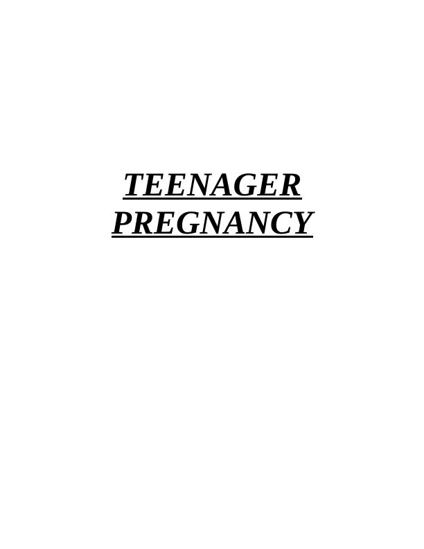 Teenager Pregnancy: Causes, Issues, and Interventions_1