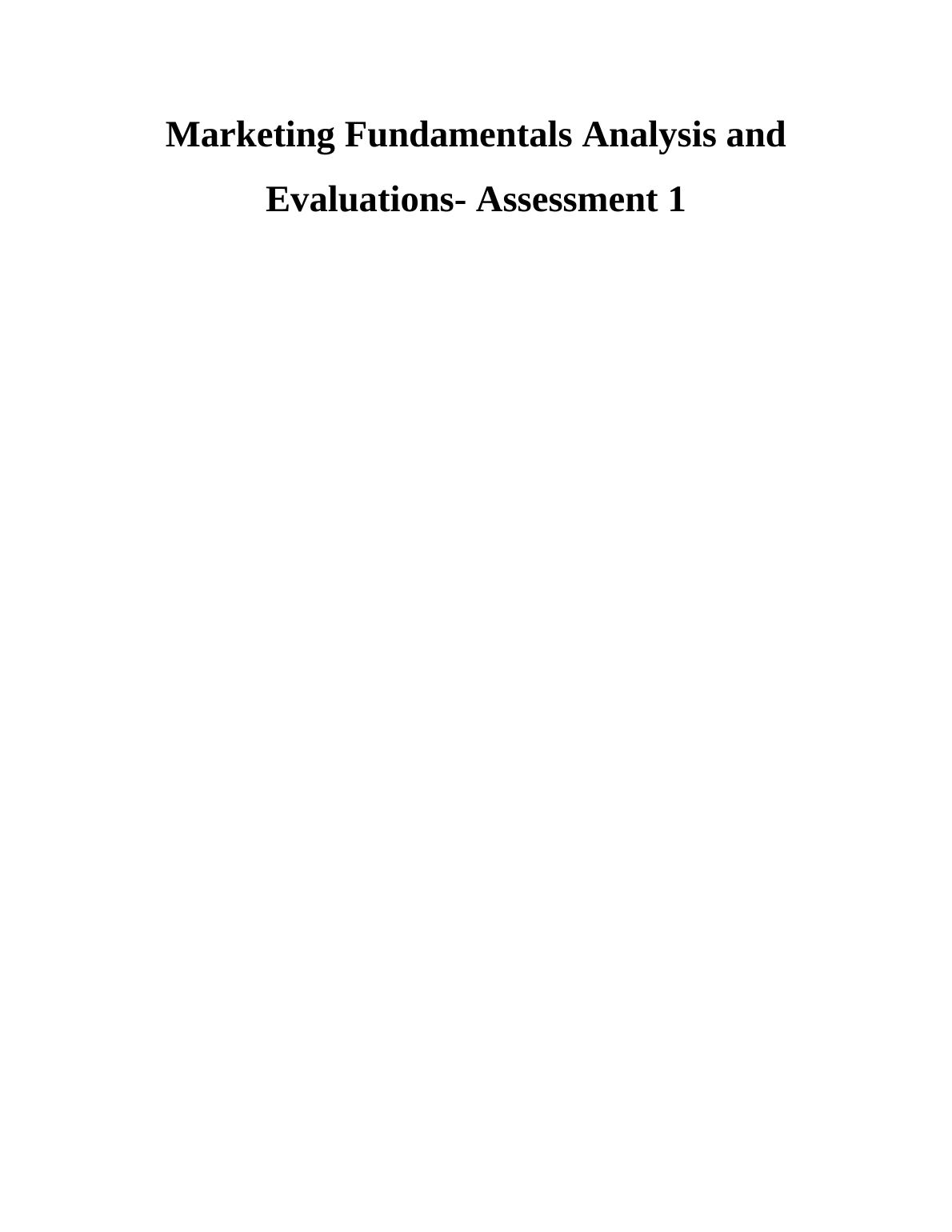 Marketing Fundamentals Analysis and Evaluations- Assessment 1_1