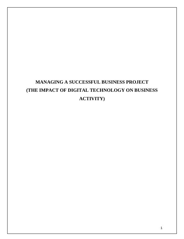 Managing a Successful Business Project: The Impact of Digital Technology on Business Activity_1