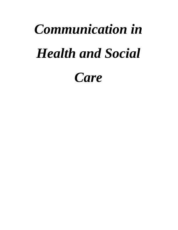 Communication in Health and Social Care Assignment_1
