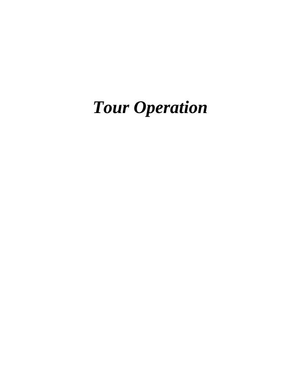 Tour operation INTRODUCTION 1 TASK 11 1.1 Effect of trend and development on tour operation industry_1